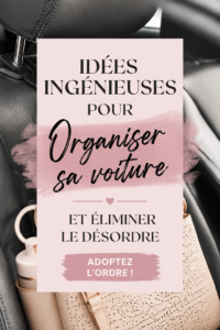 Une voiture bien organisée avec des rangements pratiques