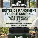 Rangement camping : boîtes et bacs bien organisés dans un cadre naturel.