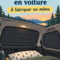 Couvre-fenêtres DIY pour voiture, créés pour le camping.