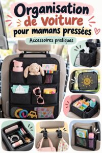 Accessoires pratiques pour l'organisation de voiture, essentiels pour les mamans